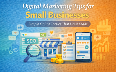 Blog 4 Digital Marketing Tips for Small Businesses: Simple Online Tactics That Drive Leads